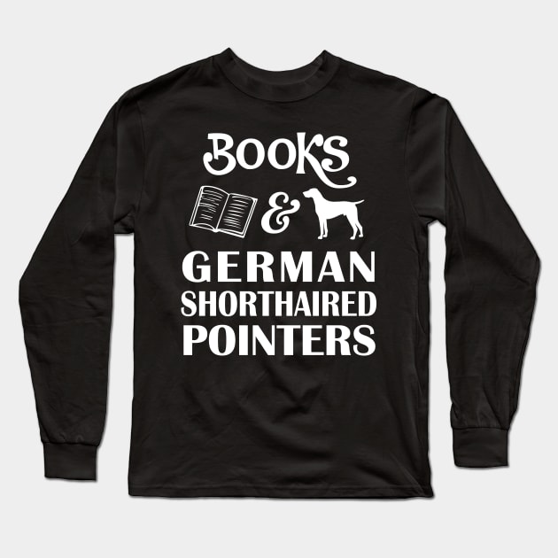 Books and German Shorthaired Pointers Long Sleeve T-Shirt by Teesmooth